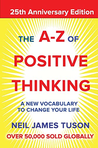 The A-Z of Positive Thinking: A new vocabulary to change your life The A-Z of Positive Thinking: A new vocabulary to change your life von Filament Publishing