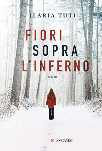 Fiori sopra l'inferno: romanzo (La Gaja scienza, Band 1285)