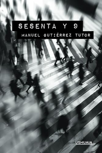 Sesenta y 9 von Ushuaia Ediciones