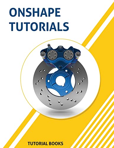 Onshape Tutorials: Part Modeling, Assemblies, and Drawings von Independently Published
