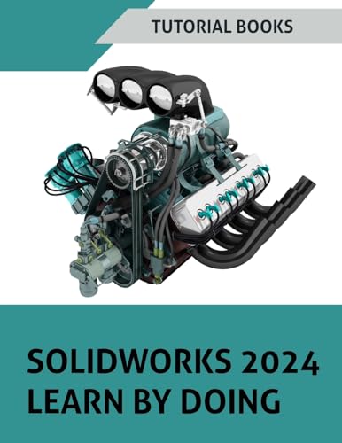 SOLIDWORKS 2024 Learn by doing (COLORED): Become Proficient in Mechanical Design with Step-by-Step Guidance von Kishore