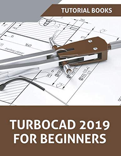 TurboCAD 2019 For Beginners von Tutorial Books