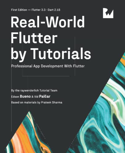 Real-World Flutter by Tutorials (First Edition): Professional App Development With Flutter von Razeware LLC