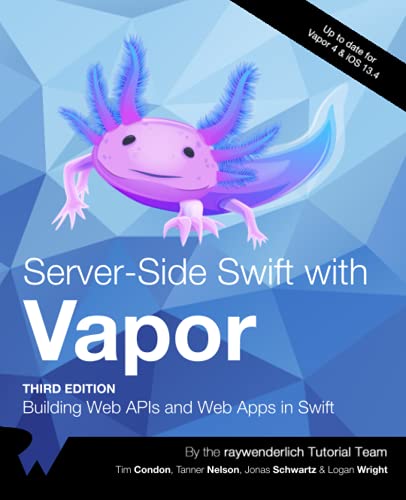 Server-Side Swift with Vapor (Third Edition): Building Web APIs and Web Apps in Swift von Razeware LLC