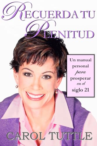 Recuerda Tu Plenitud: Un manual personal para prosperar en el siglo 21 von Digital Legend Press