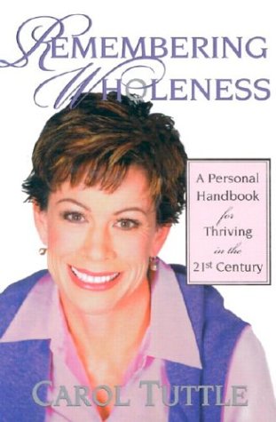 Remembering Wholeness: A Personal Handbook for Thriving in the 21st Century von Elton-Wolf Publishing