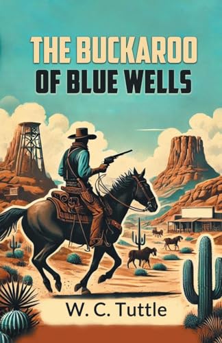 The Buckaroo of Blue Wells von Double 9 Books