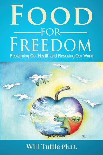 Food for Freedom: Reclaiming Our Health and Rescuing Our World von Karuna Music & Art