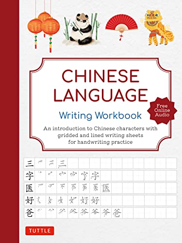 Chinese Language Writing Workbook: An Introduction to Chinese Characters With Gridded and Lined Writing Sheets for Handwriting Practice von Tuttle Publishing