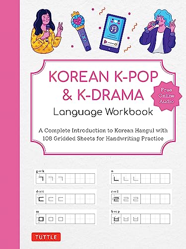 Korean K-Pop and K-Drama Language Workbook: A Complete Introduction to Korean Hangul with 108 Gridded Sheets for Handwriting Practice (Free Online Audio for Pronunciation Practice) von Tuttle Publishing