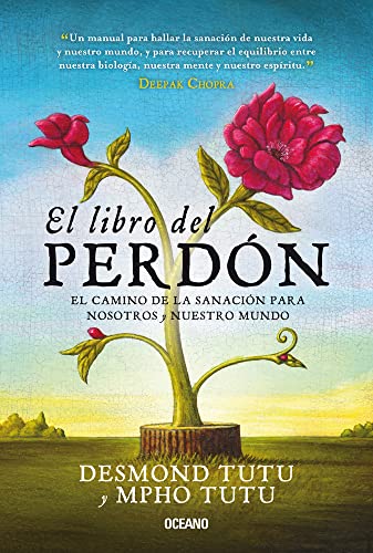 El libro del perdón / The Book of Forgiving: El camino de sanación para nosotros y nuestro mundo / The Fourfold Path for Healing Ourselves and Our World
