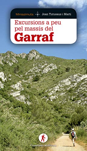 Excursions a peu pel massís del Garraf (Miniazimuts, Band 1) von CossetÃ nia Edicions