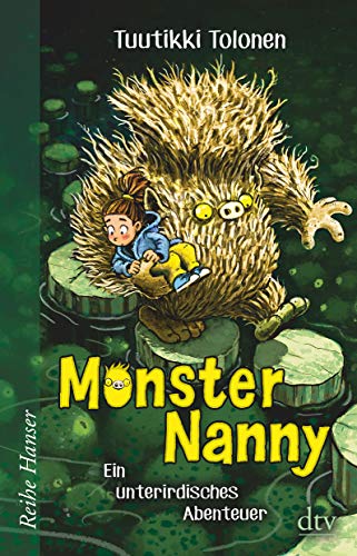 Monsternanny - Ein unterirdisches Abenteuer (Reihe Hanser)