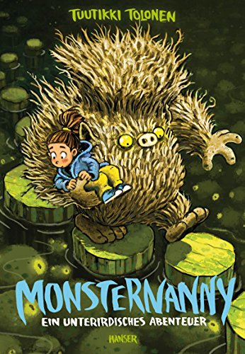 Monsternanny - Ein unterirdisches Abenteuer (Monsternanny, 2, Band 2) von Hanser, Carl GmbH + Co.