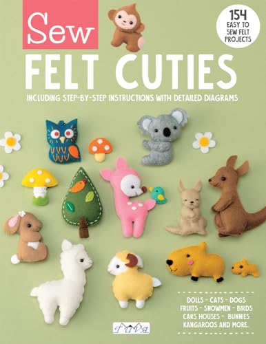 Sew Felt Cuties: Including Step-by-Step Instructions With Detailed Diagrams von Tuva Publishing