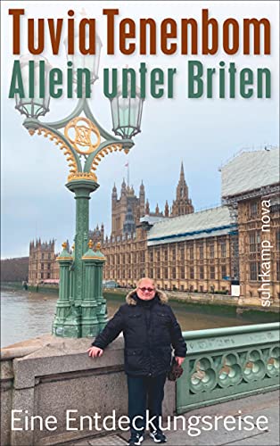 Allein unter Briten: Eine Entdeckungsreise (suhrkamp nova)
