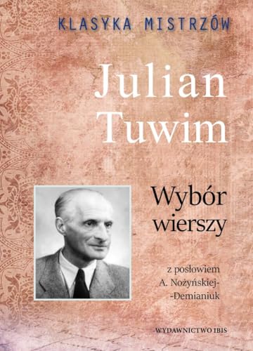 Klasyka Mistrzów. Wybór wierszy. Julian Tuwim Klasyka Mistrzów. Wybór wierszy. Julian Tuwim von Ibis