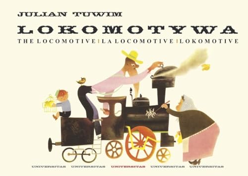 Lokomotywa - The Locomotive - La locomotive - Lokomotive Lokomotywa - The Locomotive - La locomotive - Lokomotive von Universitas