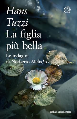 La figlia più bella. Le indagini di Norberto Melis (Varianti tascabili) von Bollati Boringhieri