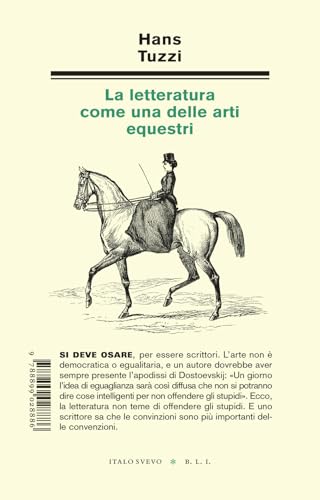 La letteratura come una delle arti equestri (Biblioteca di letteratura inutile) von Italo Svevo