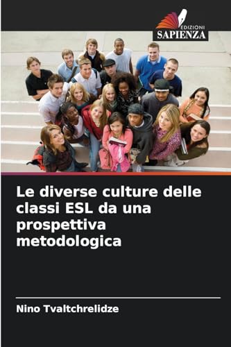 Le diverse culture delle classi ESL da una prospettiva metodologica von Edizioni Sapienza