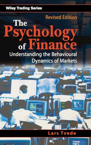 The Psychology of Finance: Understanding the Behavioural Dynamics of Markets. Revised Edition (Wiley Trading Series) von Wiley