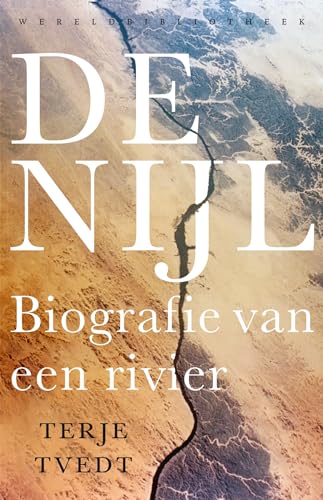 De Nijl: biografie van een rivier von Wereldbibliotheek