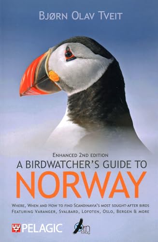 A Birdwatcher’s Guide to Norway: Where, When and How to Find Scandinavia’s Most Sought-after Birds A Birdwatcher’s Guide to Norway: Where, When and How to Find Scandinavia’s Most Sought-after Birds