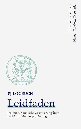 PJ Logbuch: Leidfaden für das Praktische Jahr