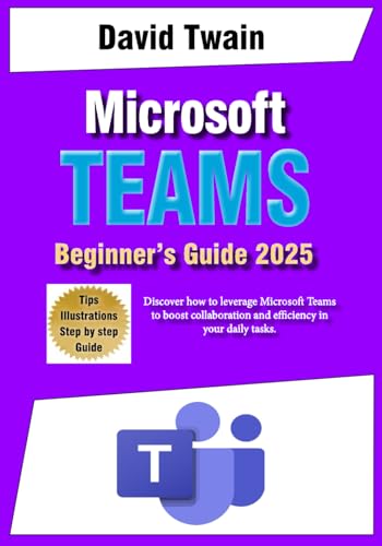 Microsoft Teams for Beginners: Unlocking the Power of Teamwork and Productivity: Discover how to leverage Microsoft Teams to boost collaboration and efficiency in your daily tasks Microsoft Teams for Beginners: Unlocking the Power of Teamwork and Productivity: Discover how to leverage Microsoft Teams to boost collaboration and efficiency in your daily tasks von Independently published