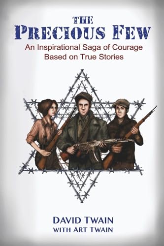 The Precious Few: An Inspirational Saga of Courage Based on True Stories (Holocaust Books for Young Adults) von Kindle Direct Publishing