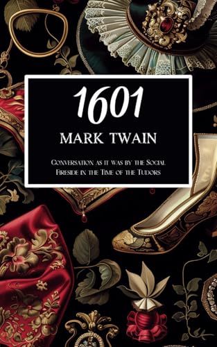 1601: Conversation as it was by the Social Fireside in the Time of the Tudors 1601: Conversation as it was by the Social Fireside in the Time of the Tudors von Independently published
