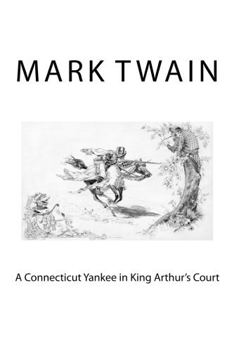 A Connecticut Yankee in King Arthur's Court von CreateSpace Independent Publishing Platform