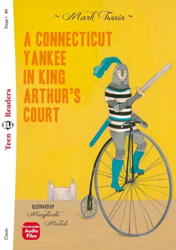 A Connecticut Yankee in King Arthur’s Court: Lektüre mit Audio-Online (ELi Teen Readers) von Klett Sprachen GmbH