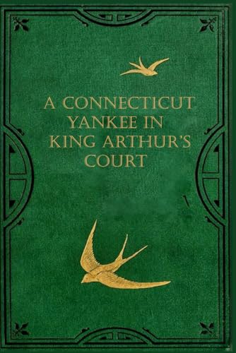 A Connecticut Yankee in King Arthur’s Court: With original illustrations - annotated A Connecticut Yankee in King Arthur’s Court: With original illustrations - annotated von Independently published