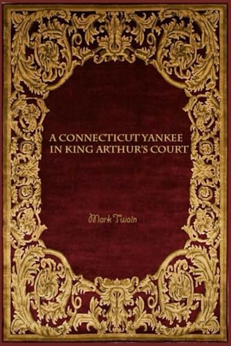 A Connecticut Yankee in King Arthur’s Court: With original illustrations - annotated A Connecticut Yankee in King Arthur’s Court: With original illustrations - annotated von Independently published