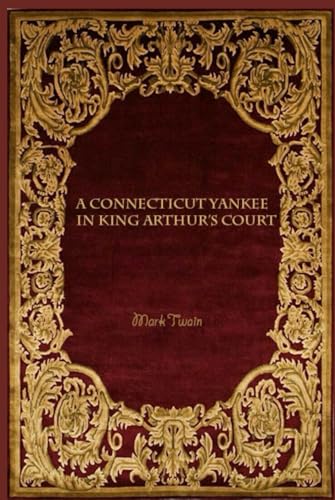 A Connecticut Yankee in King Arthur’s Court: With original illustrations - annotated A Connecticut Yankee in King Arthur’s Court: With original illustrations - annotated von Independently published