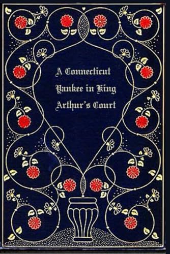 A Connecticut Yankee in King Arthur’s Court: With original illustrations - annotated A Connecticut Yankee in King Arthur’s Court: With original illustrations - annotated von Independently published
