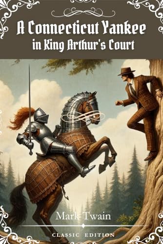 A Connecticut Yankee in King Arthur's Court: with original illustrations von Independently published