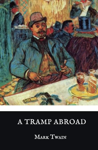 A Tramp Abroad: An 1880 Mark Twain’s Travel Adventure A Tramp Abroad: An 1880 Mark Twain’s Travel Adventure von Independently published