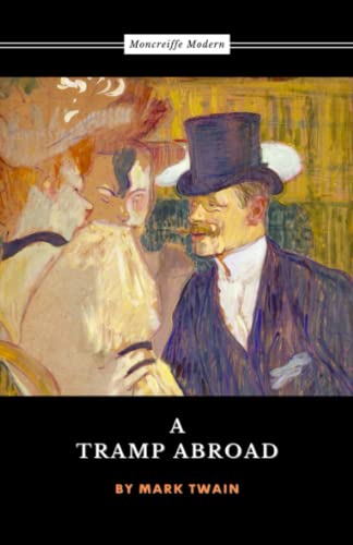 A Tramp Abroad: The 1880 European Travelogue Classic (Annotated)