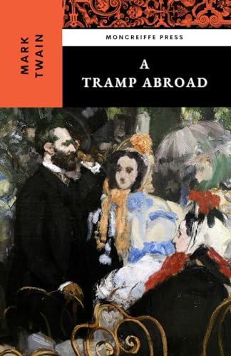 A Tramp Abroad: The 1880 Satirical Travelogue Classic von Independently published