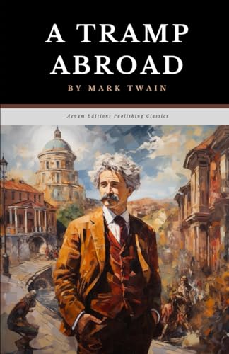 A Tramp Abroad: The Original 1880 Adventure Memoir Classic von Independently published