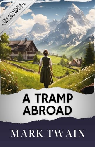 A Tramp Abroad: The Original Classic
