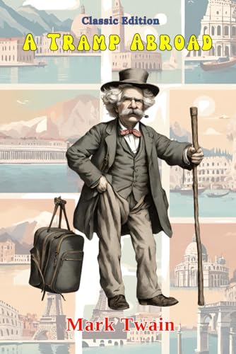 A Tramp Abroad: With Classic Illustrations