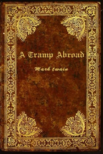 A Tramp Abroad: With original illustrations - annotated A Tramp Abroad: With original illustrations - annotated von Independently published