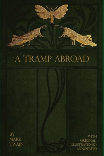A Tramp Abroad: With original illustrations - annotated A Tramp Abroad: With original illustrations - annotated von Independently published