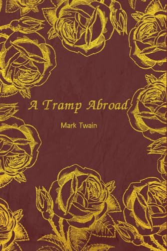 A Tramp Abroad: With original illustrations - annotated A Tramp Abroad: With original illustrations - annotated von Independently published