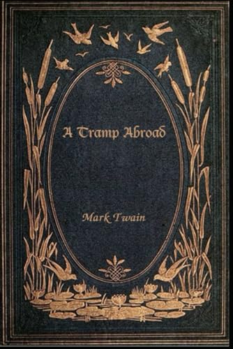 A Tramp Abroad: With original illustrations - annotated A Tramp Abroad: With original illustrations - annotated von Independently published