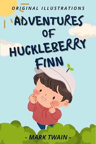 ADVENTURES OF HUCKLEBERRY FINN: With Original Illustrations